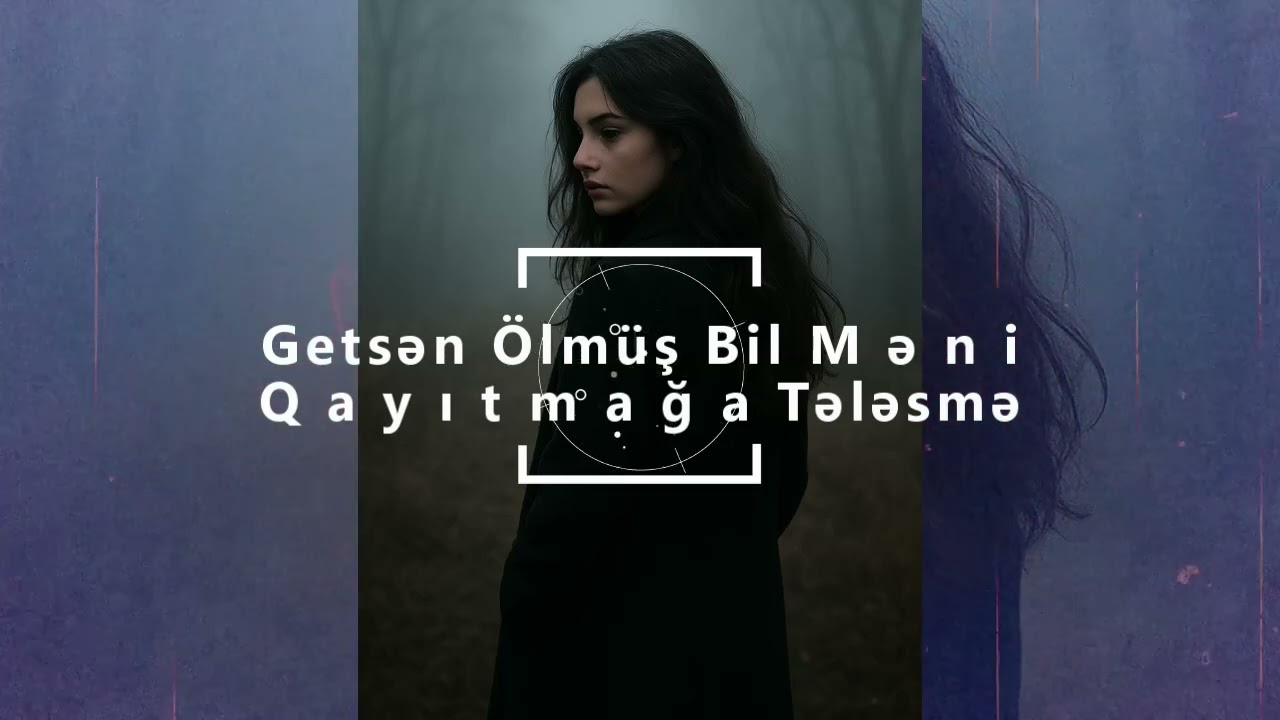 Getsən Ölmüş Bil Məni