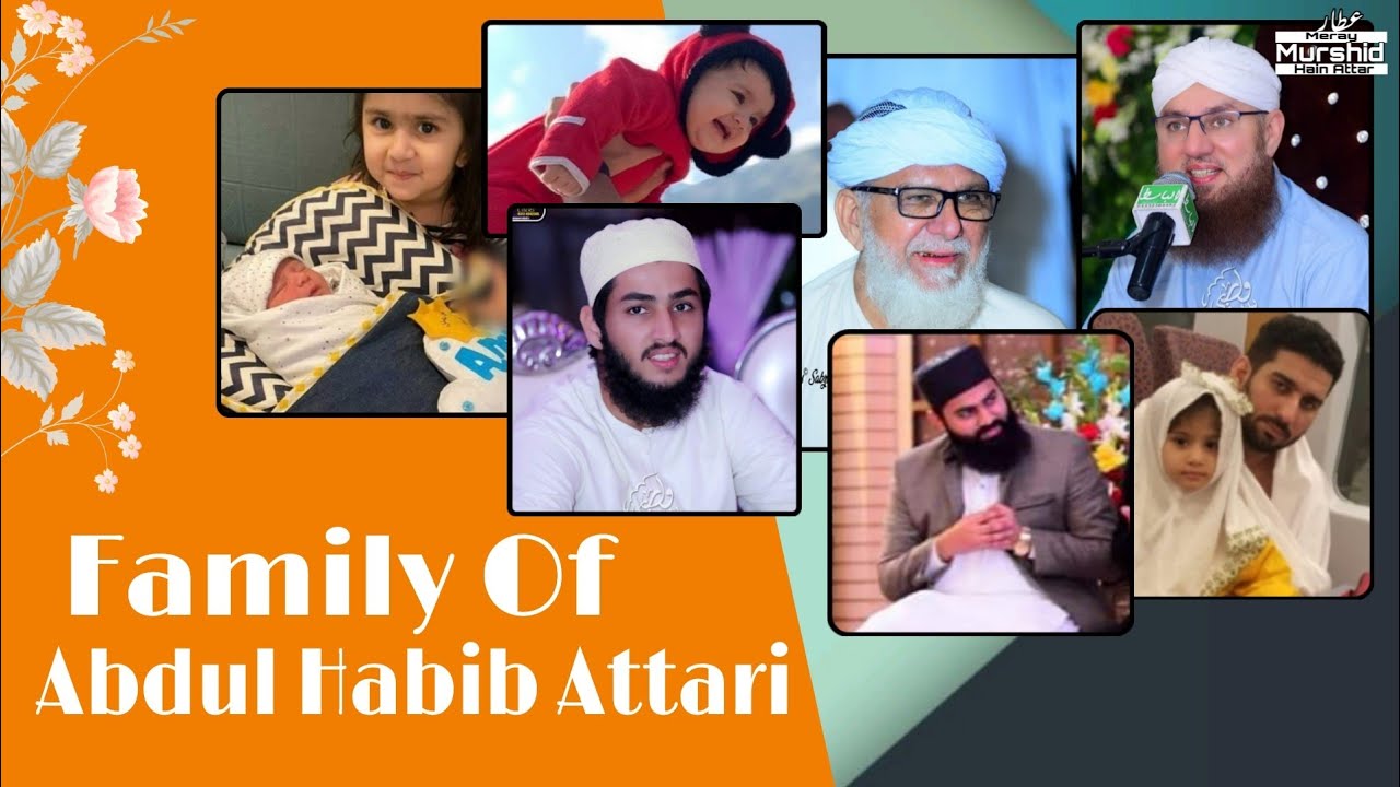 Family Of Abdul Habib Attari *With new content* (Haji Yaqoob, Bilal Raza, Madani Raza, Mujtaba Raza)
