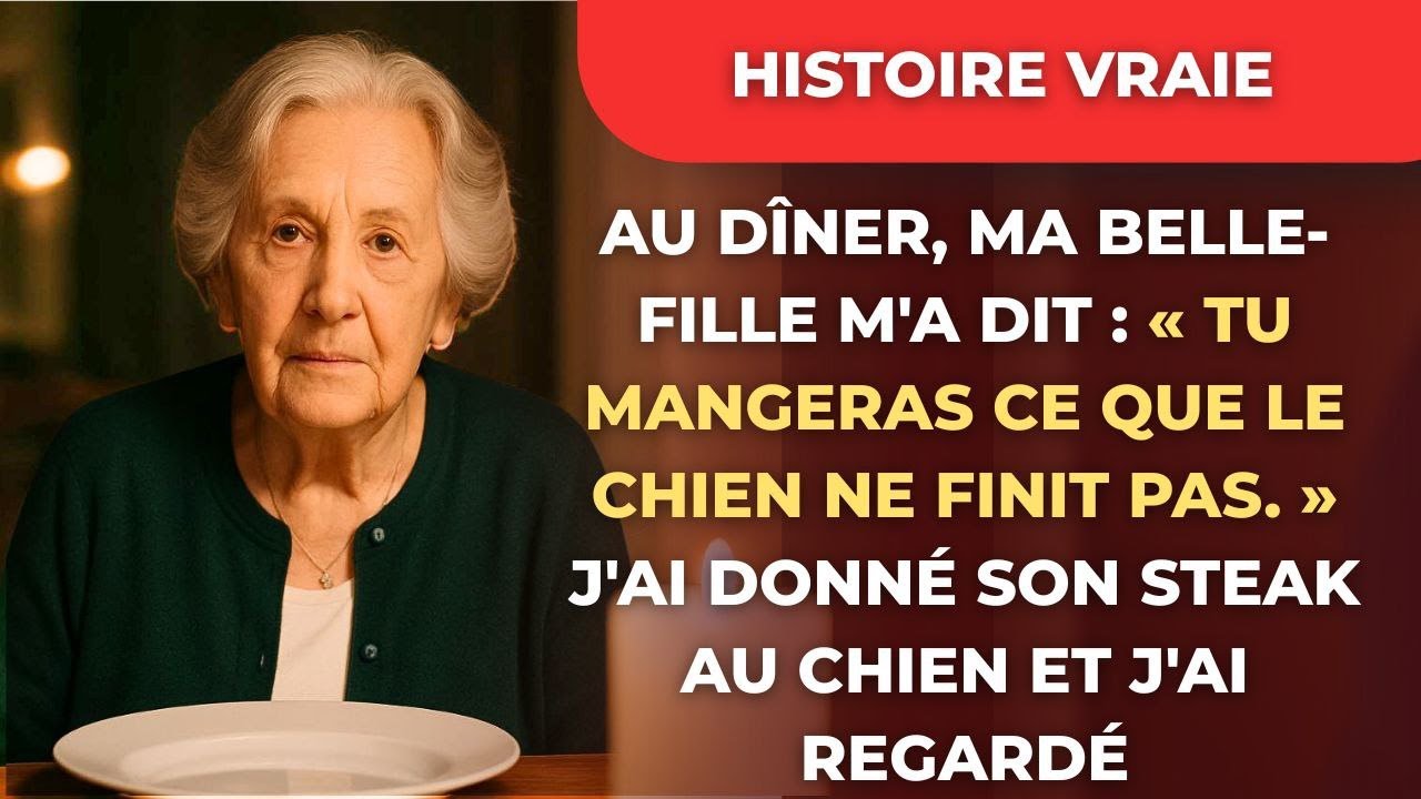 Au dîner, ma belle-fille m'a dit : « Tu mangeras ce que le chien ne finit pas. » J'ai donné son stea