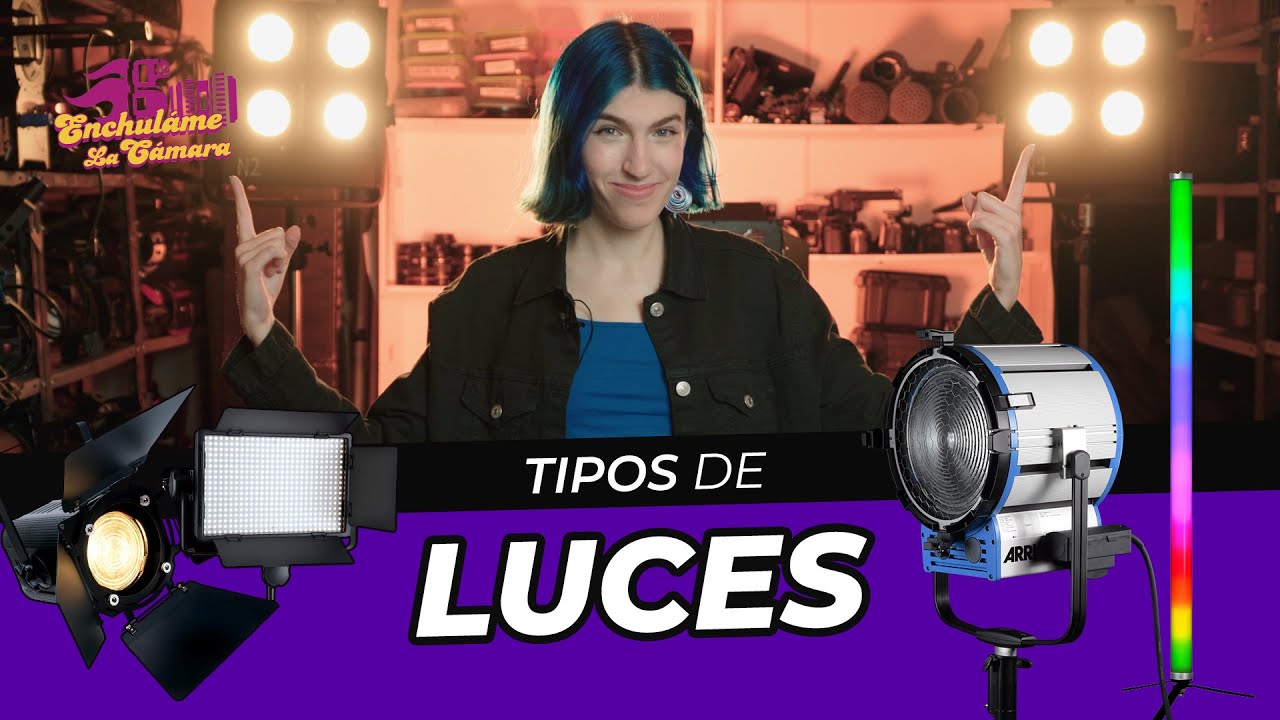 TIPOS de LUCES - Enchulame la Cámara