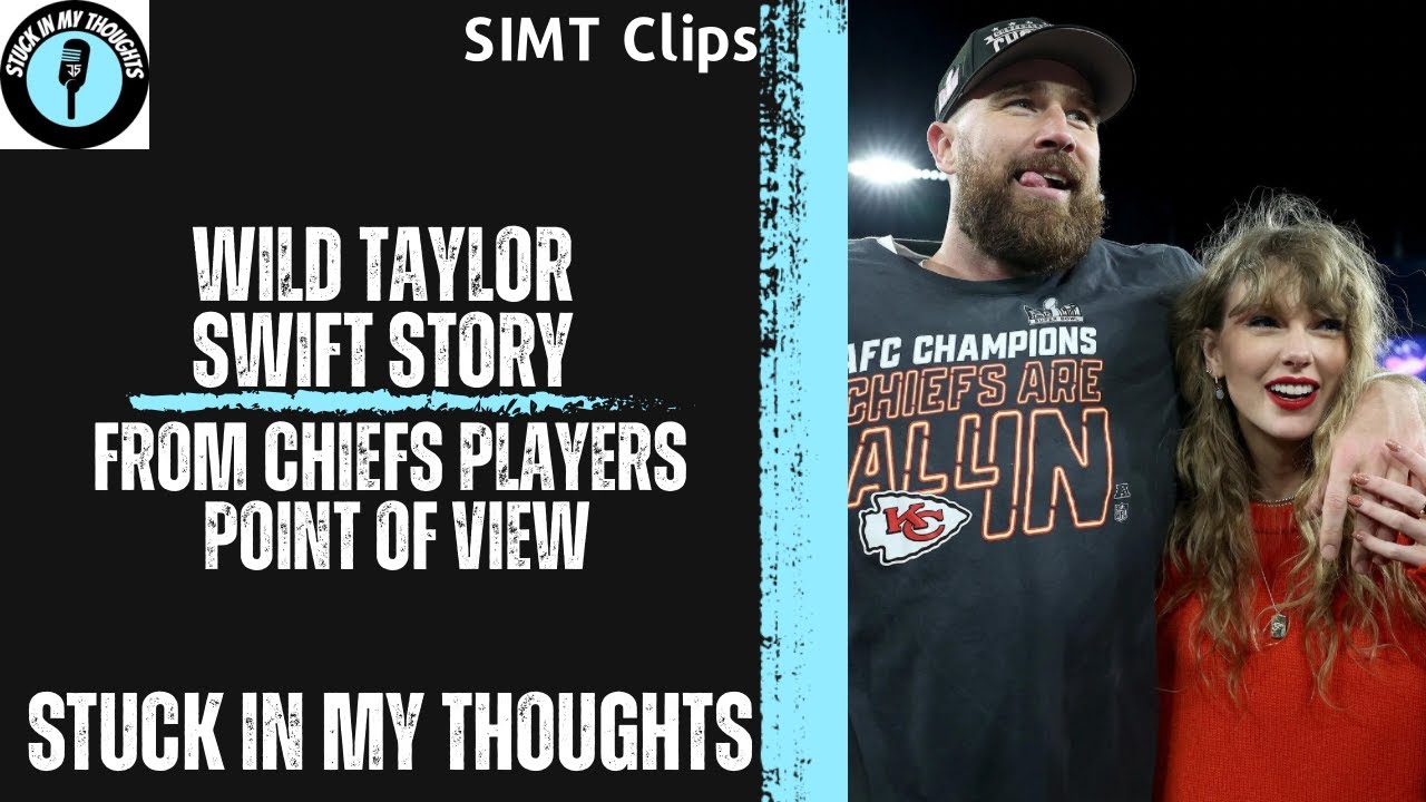 How Chiefs Players Handled The Taylor Swift & Travis Kelce Hype | Stuck In My Thoughts Clips