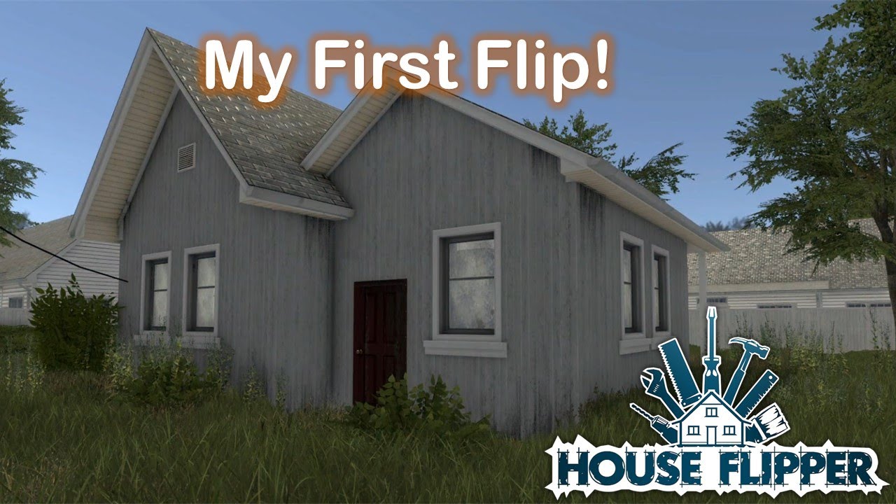 My First Flip (House Flipper)