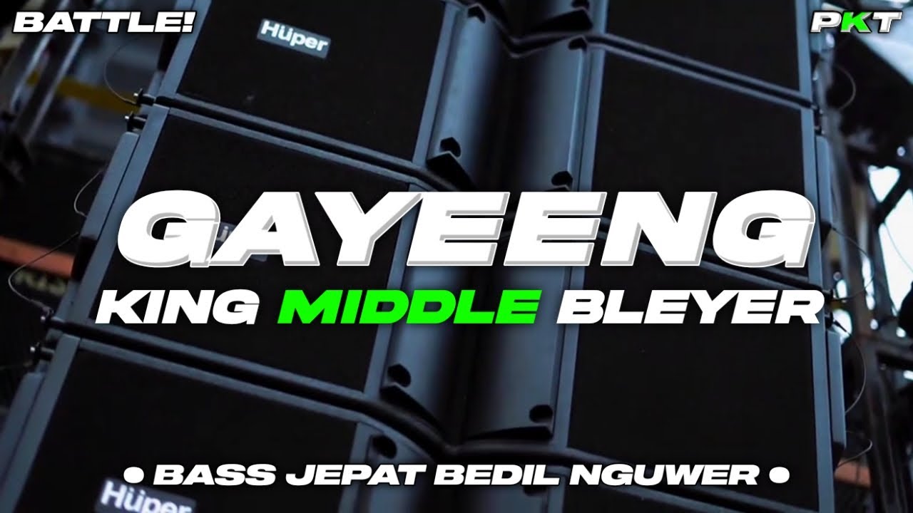 DJ GAYEENG - BASS JEPAT BEDIL NGUWER KING MIDDLE BLEYER | PASUKAN KURANG TURU
