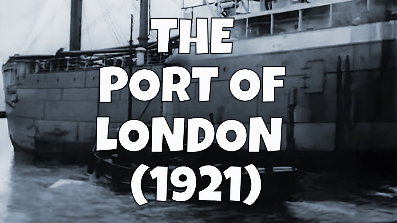 THE PORT OF LONDON - 1921 (Early archive footages)