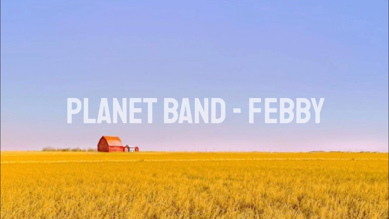 Planet Band - Febby (Lirik)