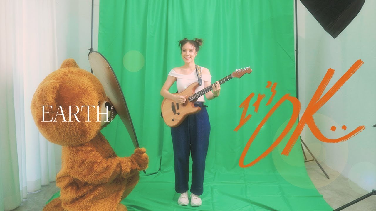 it's ok - Earth Patravee [Official MV]