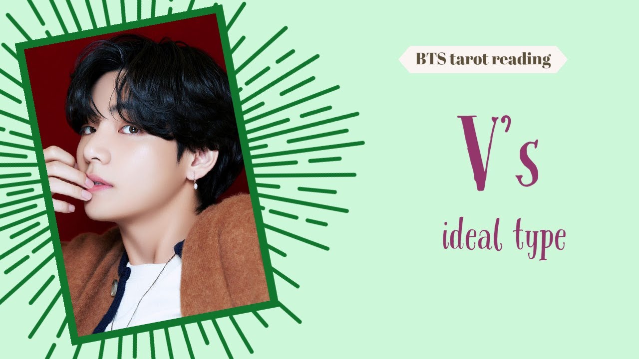 [BTS Tarot Reading] Their ideal type - V's