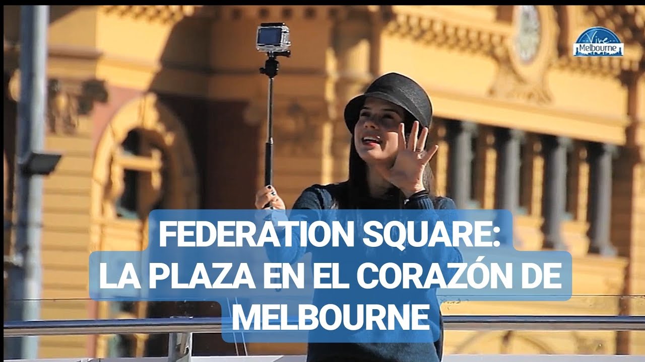 Vive Melbourne, capítulo 9, Federation Square (la plaza de Melbourne)