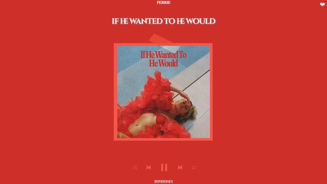 perrie - if he wanted to he would (sped up + reverb)