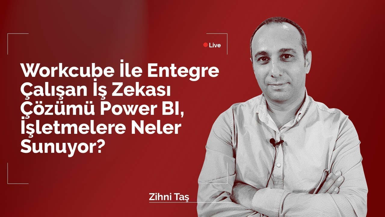 Workcube İle Entegre Çalışan İş Zekası Çözümü Microsoft Power BI Nedir?