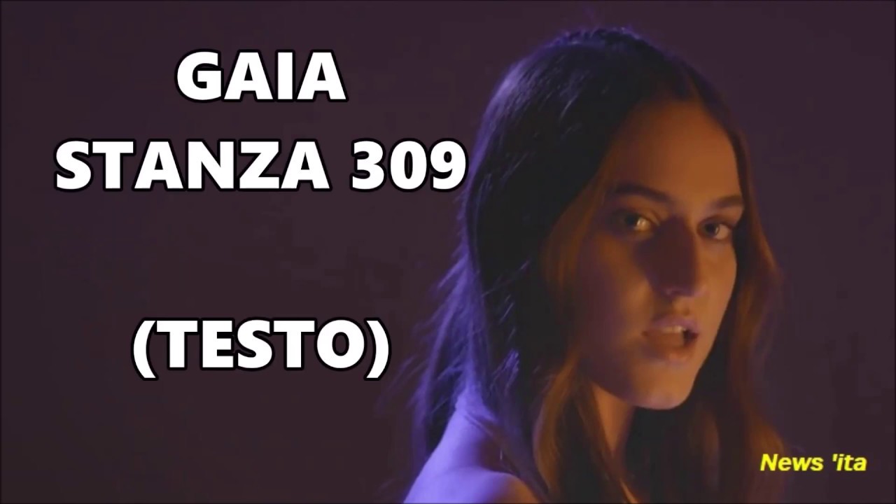 Gaia - Stanza 309 (TESTO)