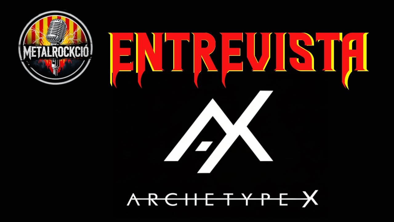 Archetype X | Entrevista completa a Metalrockció | Mètal català