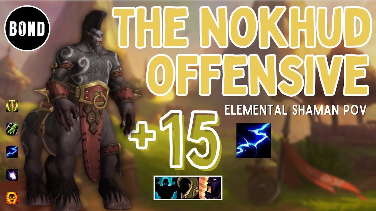 The Nokhud Offensive +15 - Elemental Shaman POV - Fortified/Entangling/Bolstering