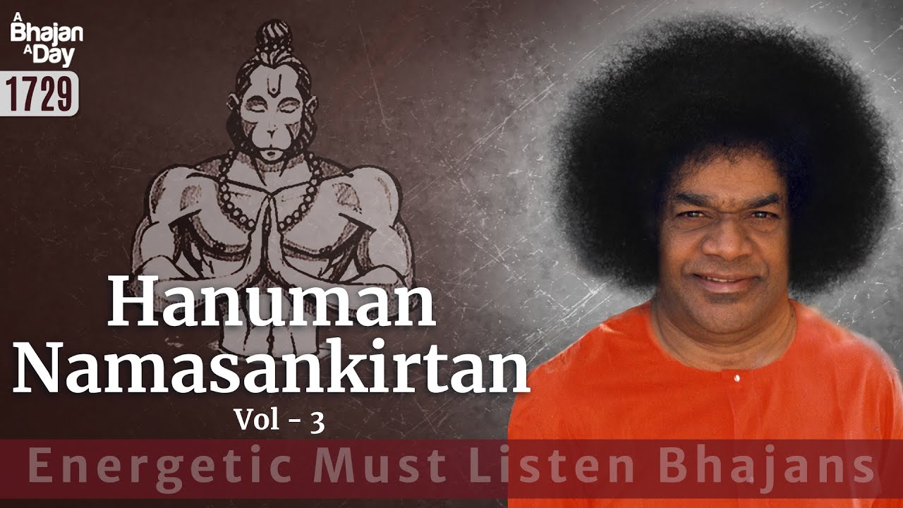 1729 - Hanuman Namasankirtan Vol - 3 | Sri Sathya Sai Bhajans