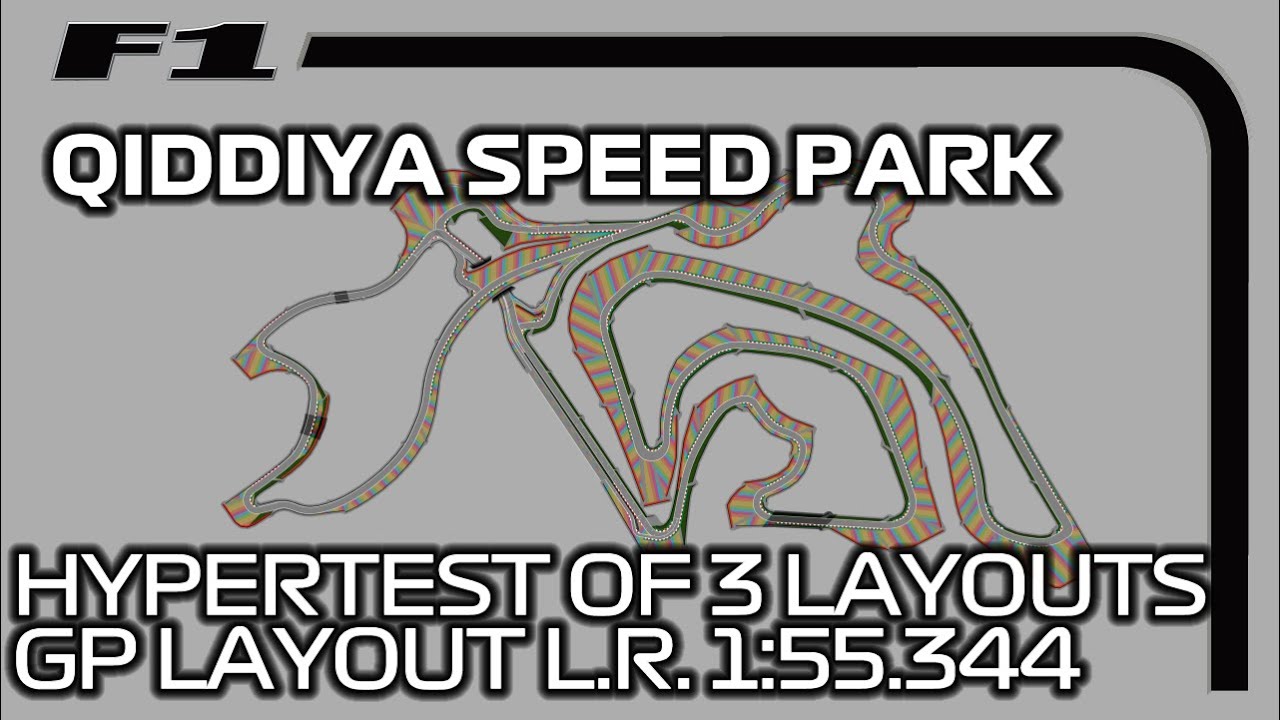F1c Test Facility - Hyper test of Qiddiya Speed Park 2nd version (three layouts+drive-through test)