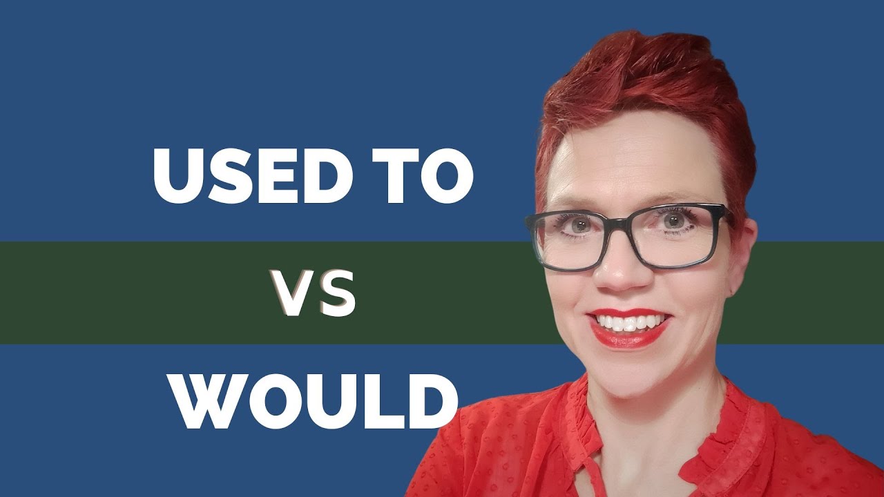 Would vs Used to - Eenvoudige Uitleg die Alles Helder Maakt