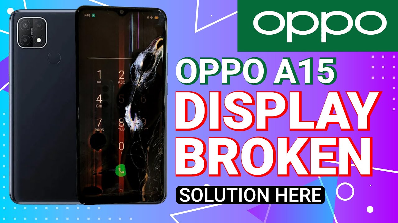 OPPO A15 Display Broken, Solution Display Change