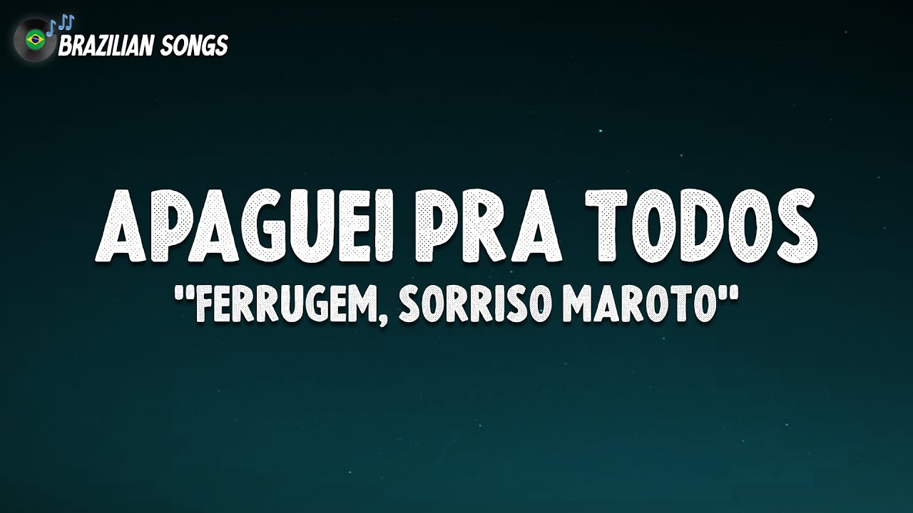 Ferrugem, Sorriso Maroto - Apaguei Pra Todos (Letra\Lyrics)