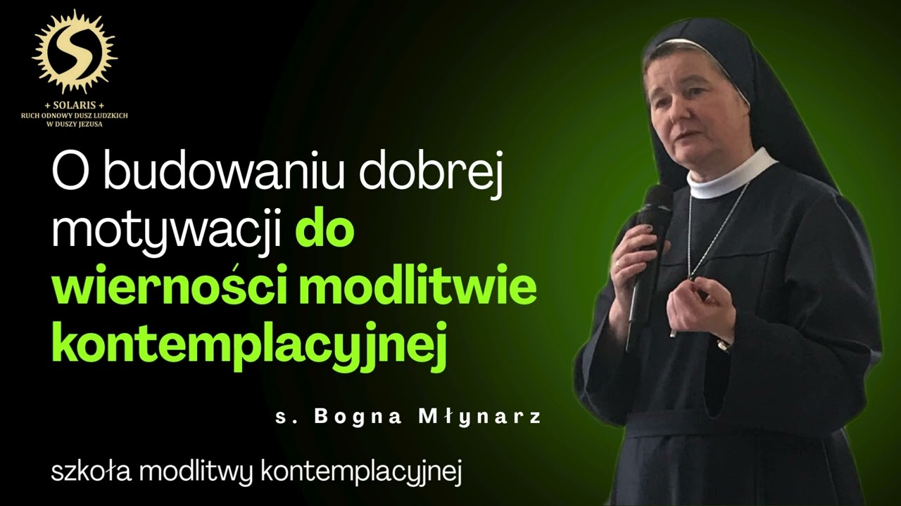 O budowaniu dobrej motywacji do wierności modlitwie kontemplacyjnej.