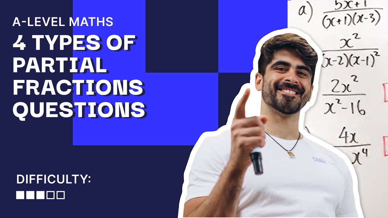 2. 4 Types of Partial Fractions Questions You NEED To Know | A Level Maths