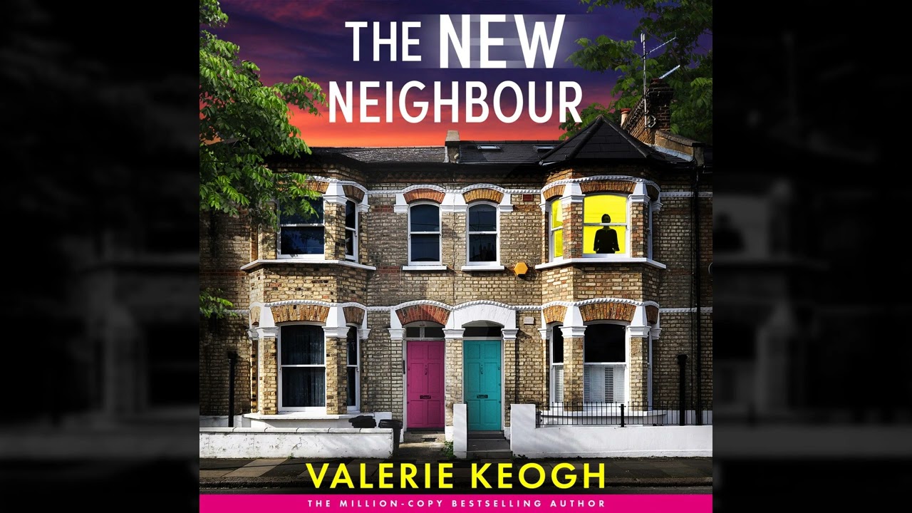 Valerie Keogh - The New Neighbour - The BRAND NEW must-read psychological thriller