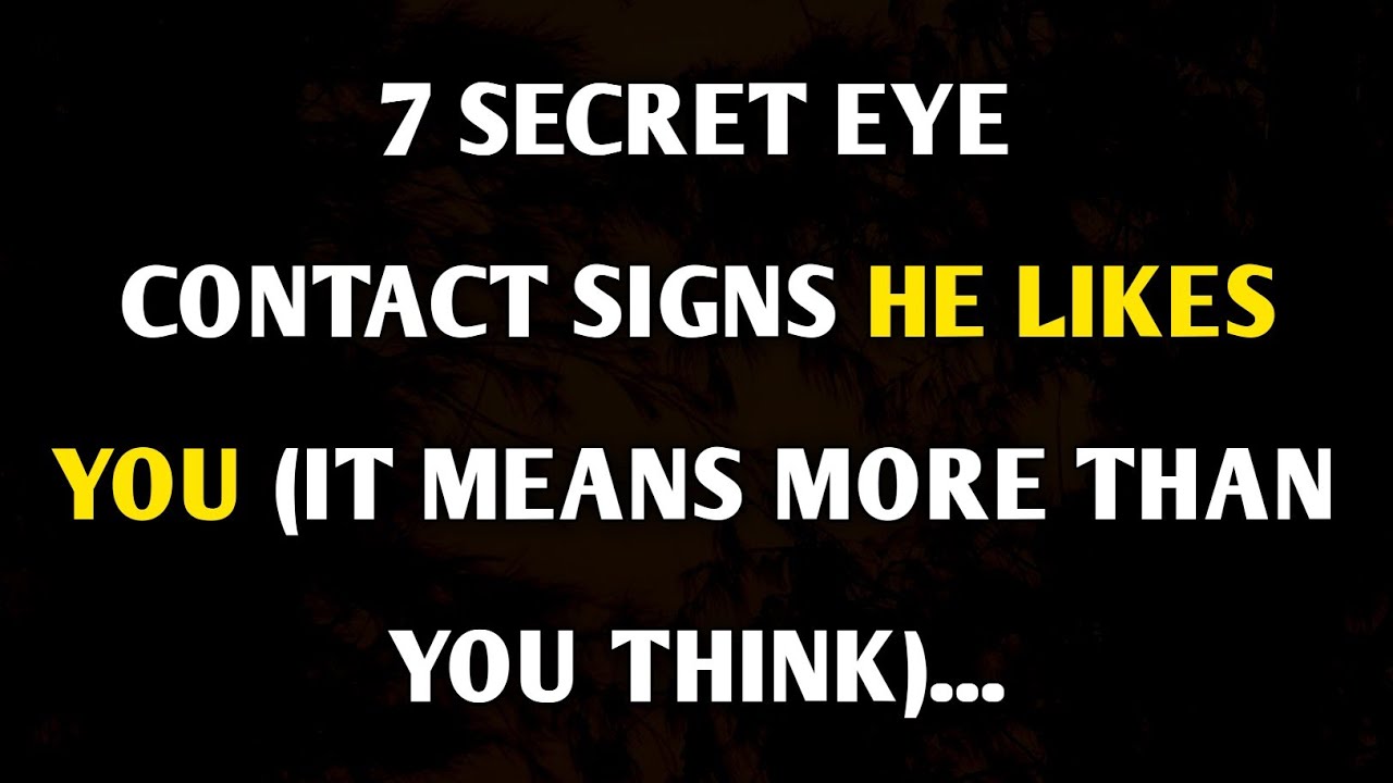 7 Secret Eye Contact Signs He Likes You... | Psychology Eye Contact Facts | Amazing Mind Facts