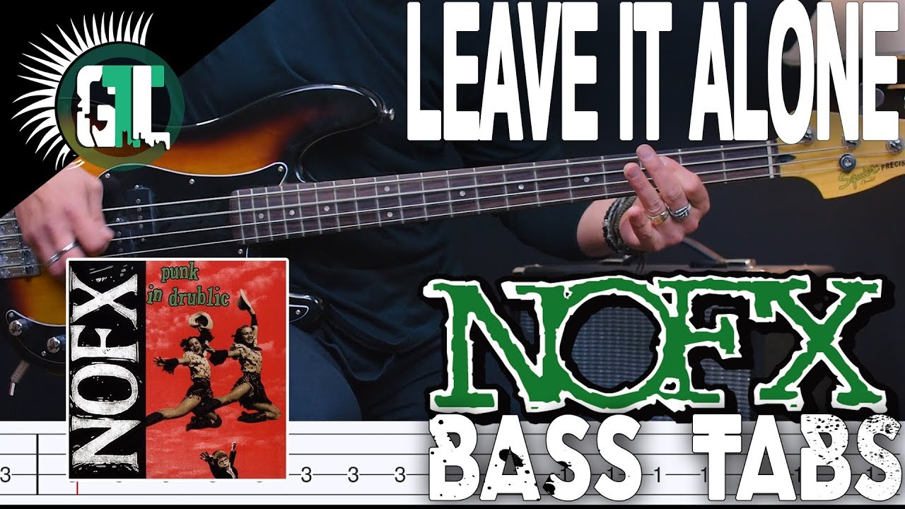 NOFX - Leave It Alone | Bass Cover With Tabs in the Video