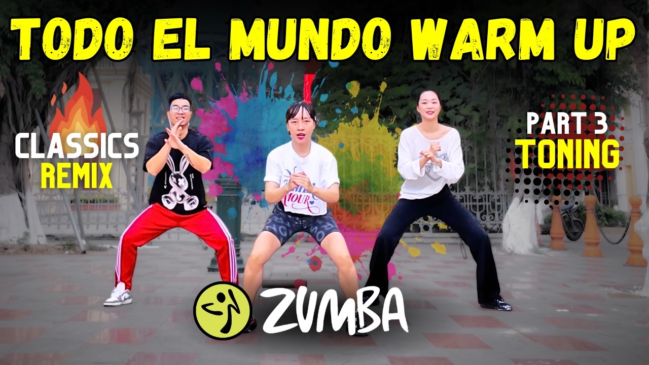 #zumba TODO EL MUNDO Warm Up Remix | Part 3/3 Classics Zumba Warm Up Mix | DJ Kimi #zumbafitness