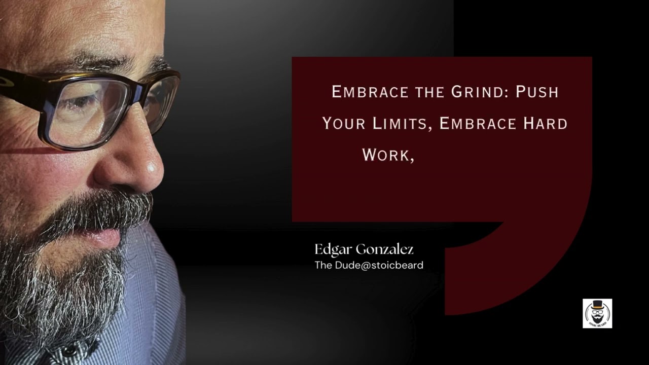 Embrace the Grind: Push Your Limits, Embrace Hard Work, and Achieve Greatness