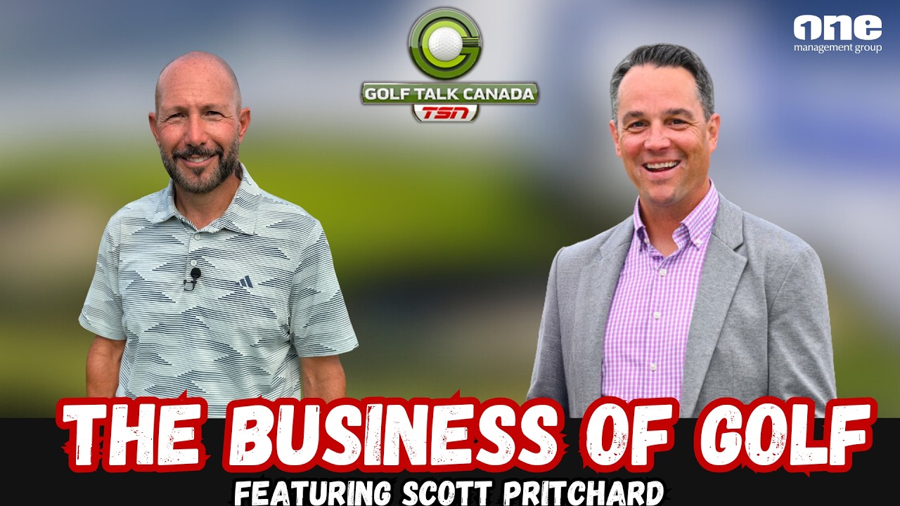 Inside The Business of Golf with Scott Pritchard | PGA Tour Returns & Canada Growth