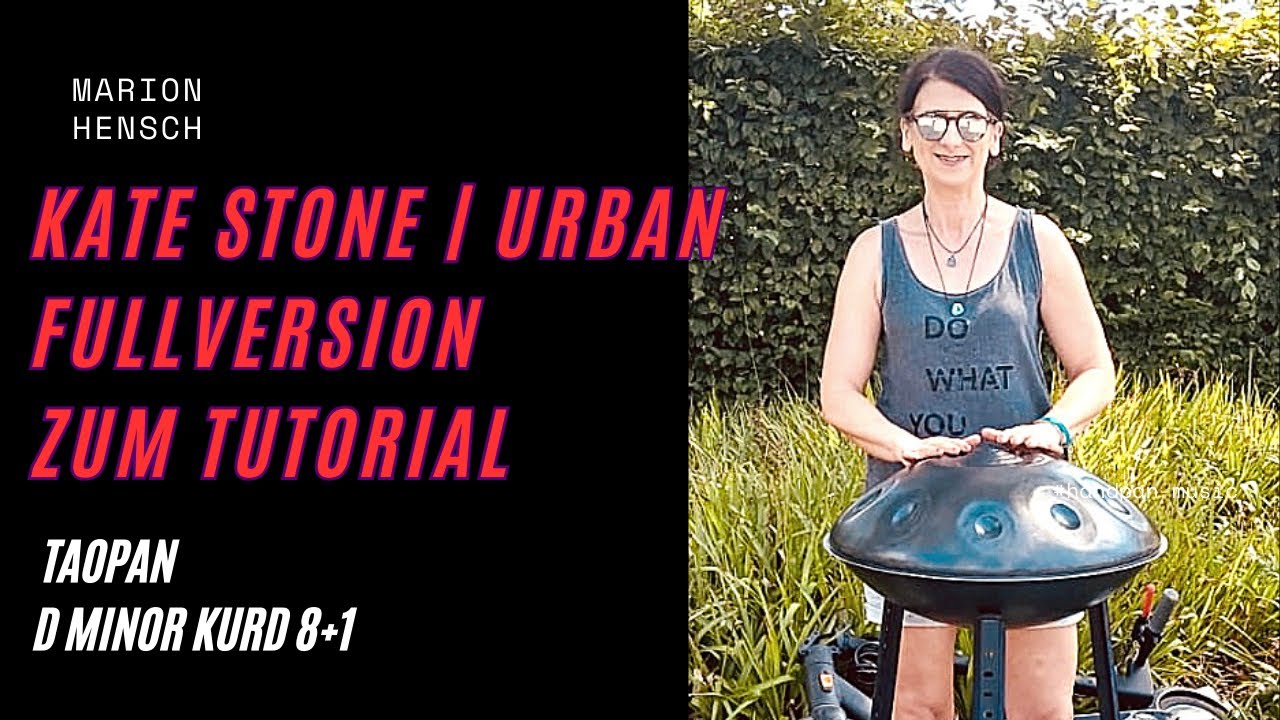 Urban Kate Stone | Full Version | Handpan Tutorial für D Moll Kurd 8+1 |
