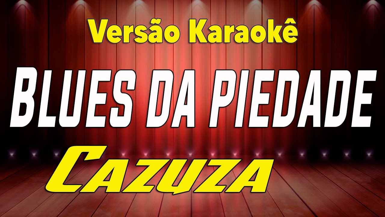 Cazuza Blues da piedade Karaokê