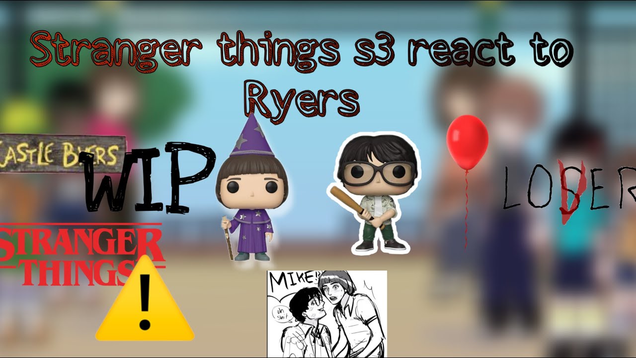 WIP ⚠️ stranger things s3 react to Ryers (¡none of the edits in the video are mine!)