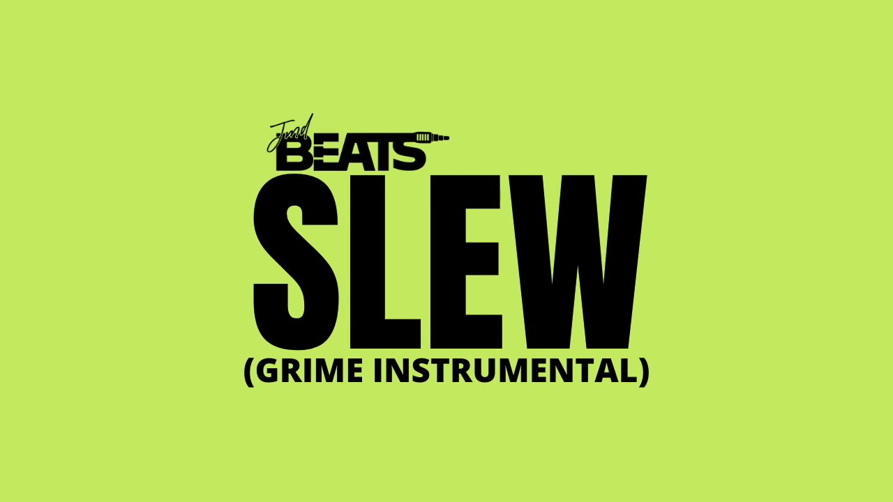 SLEW (GRIME INSTRUMENTAL)