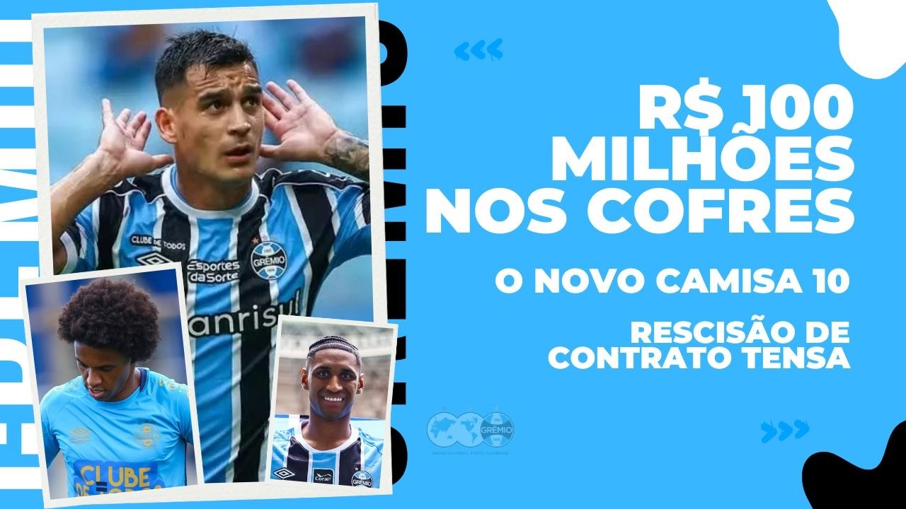 🚨✅O NOVO CAMISA 10 DO GRÊMIO | R$ 100 MILHÕES NOS COFRES | RESCISÃO DE CONTRATO TENSA