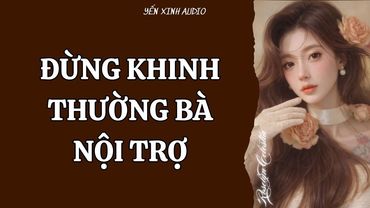 Audio Full || Đừng Khinh Thường Bà Nội Trợ