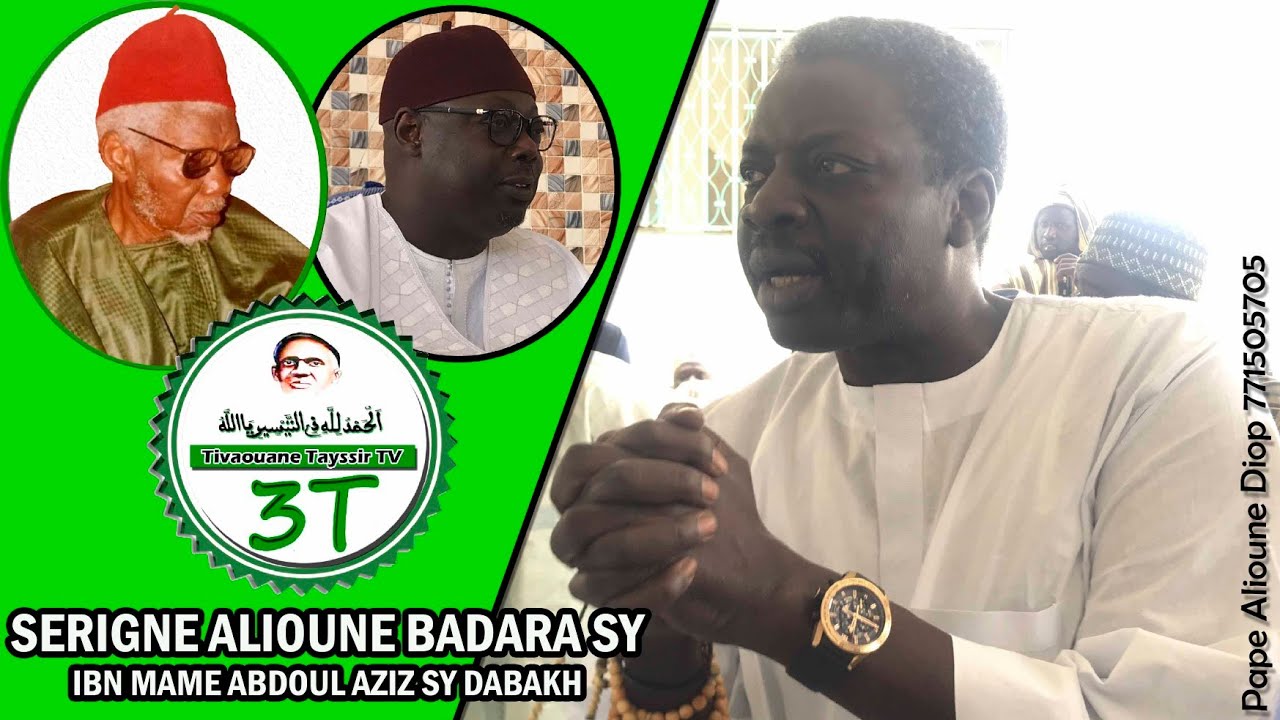 Leçon de vie de Serigne Badou Sy Ibn Mame Abdoul Aziz Sy Dabakh