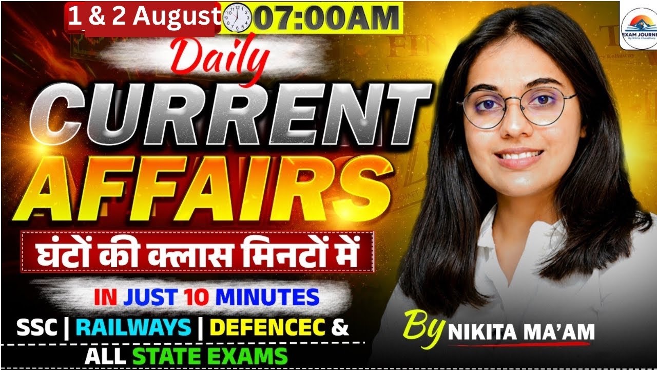 1 & 2 August 2026 | 10 Questions in 10 Minutes | Current Affairs| Exam Journey