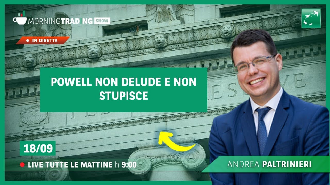 Powell non delude e non stupisce - Morning Trading Show