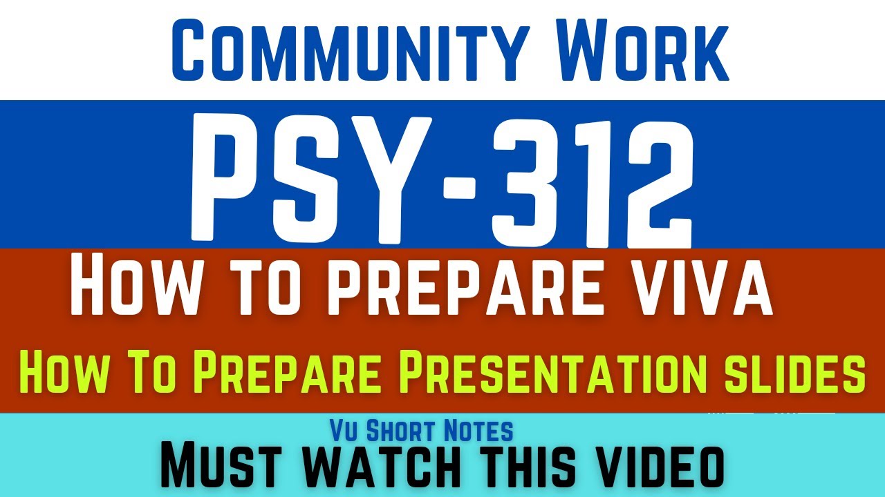 PSY312 Community Work viva preparation || How to prepare ppts of psy312 || VU Short Notes