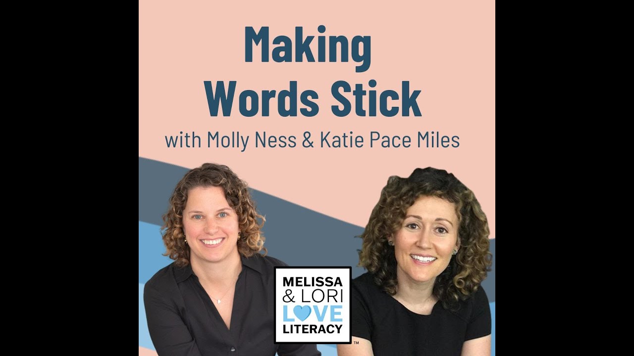 Making Words Stick with Molly Ness and Katie Pace Miles