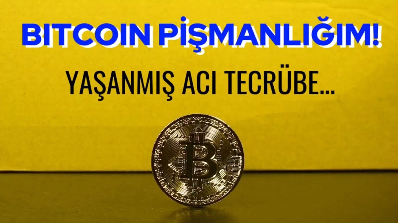 Bitcoin pişmanlığım! Yaşanmış acı tecr&uuml;be...