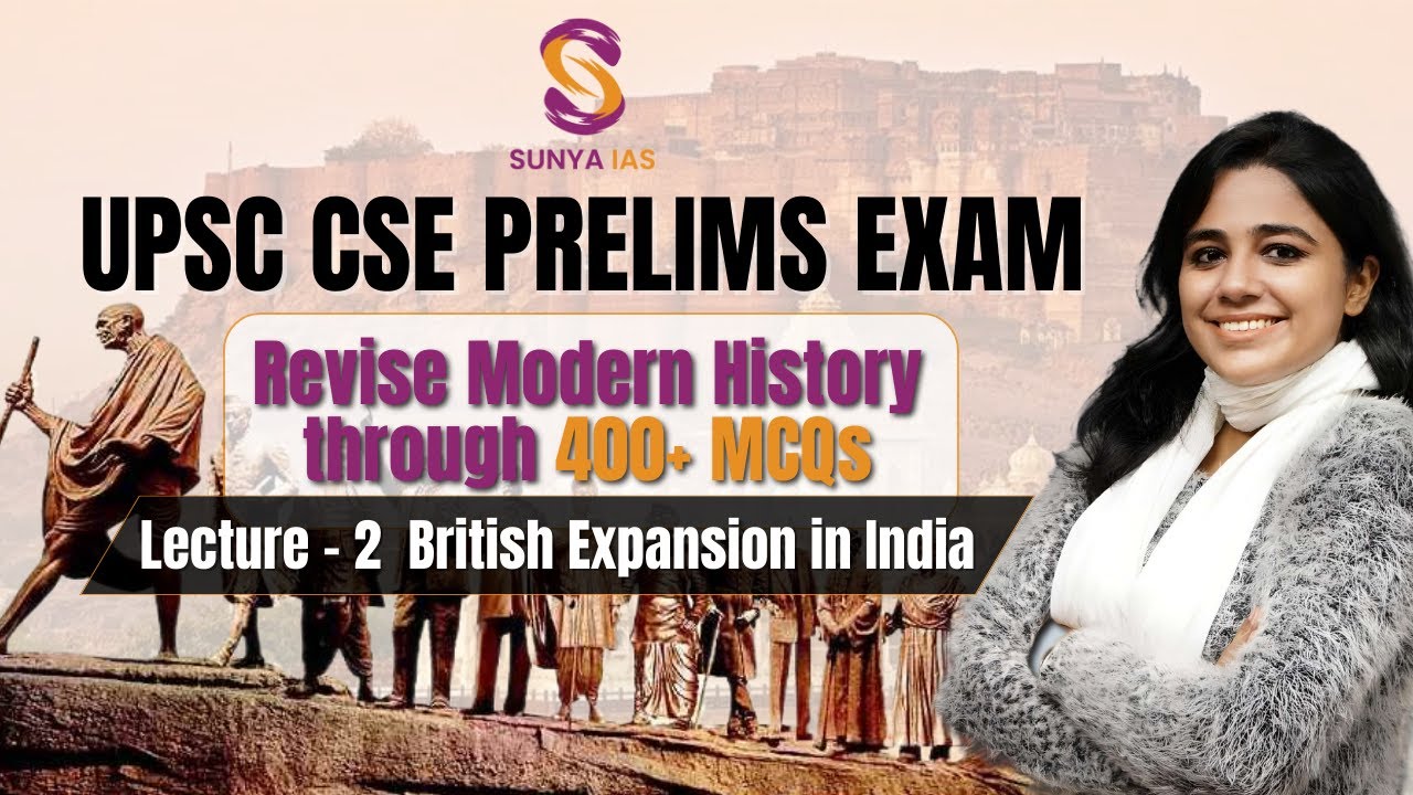 L2 | British Expansion in India | | Revise Modern History through 400+ MCQs | UPSC | Sunya IAS