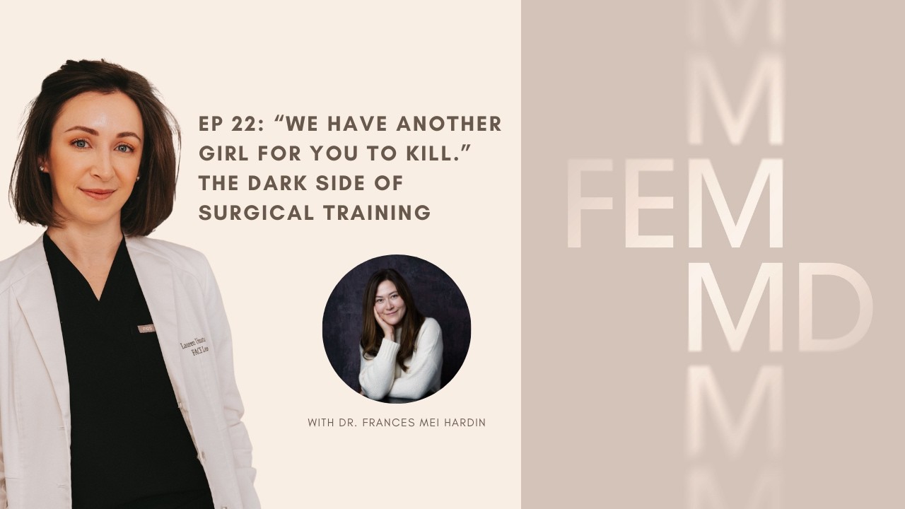 Inside Surgical Residency: Bullying, Toxic Culture & Writing Surgeon on the Edge | FEM, MD