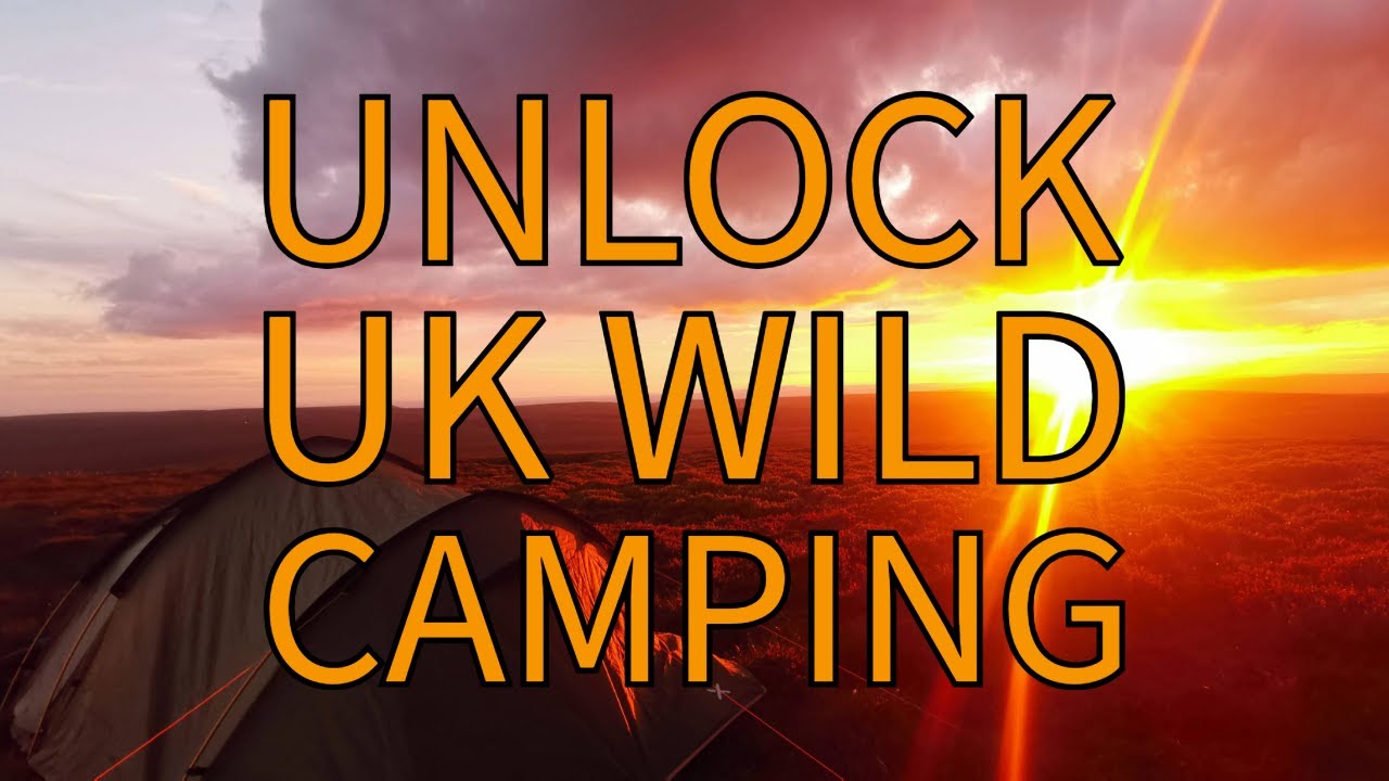Unlock UK Wild Camping: Top Tips for Beginners   Breaking down the barriers to entry of Wild camping