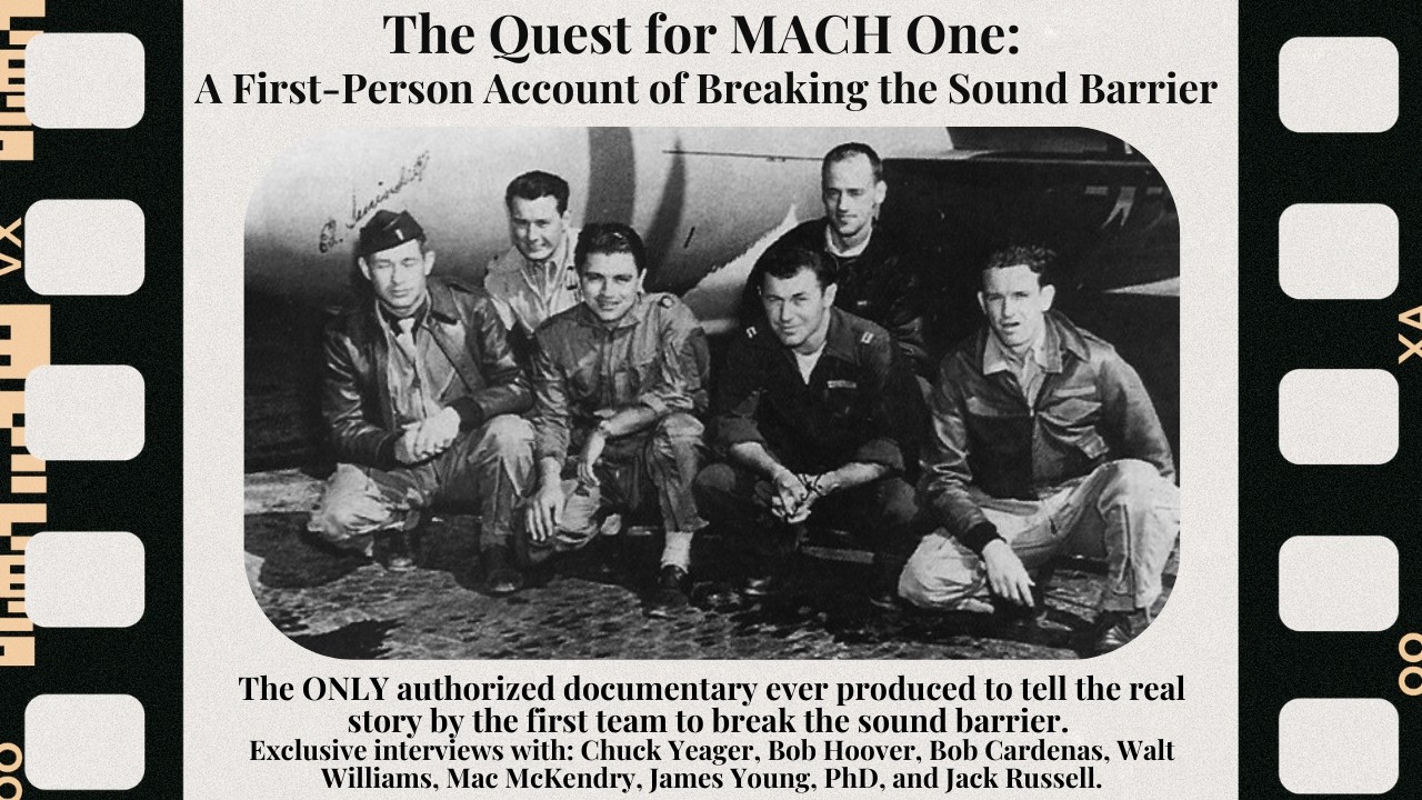 The Quest for MACH One Documentary: A First-Person Account of Breaking the Sound Barrier