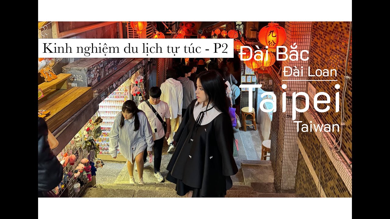 [#4] Kinh Nghiệm Du Lịch Đài Loan Tự Túc|Đài Bắc - Taipei, Taiwan P2 : cách đi Cửu Phần, Thập Phần..