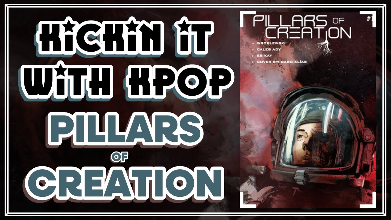 Kickin It With Kpop | Pillars of Creation | Aaron Wroblewski