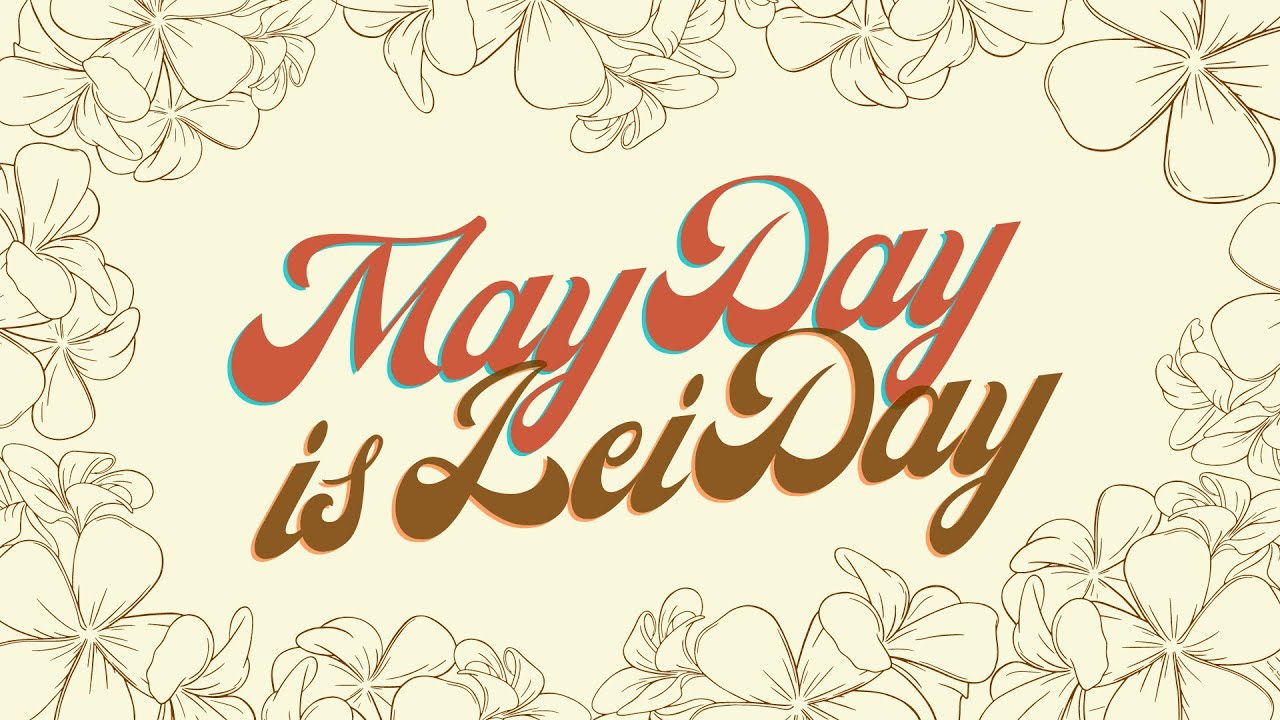 May Day is Lei Day 2023