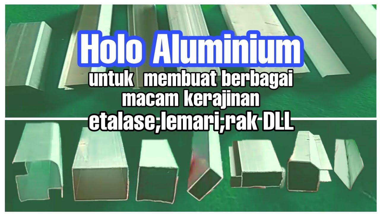 Holo Aluminium untuk membuat berbagai macam kerajinan dari aluminium